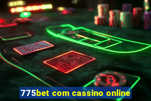 775bet com cassino online